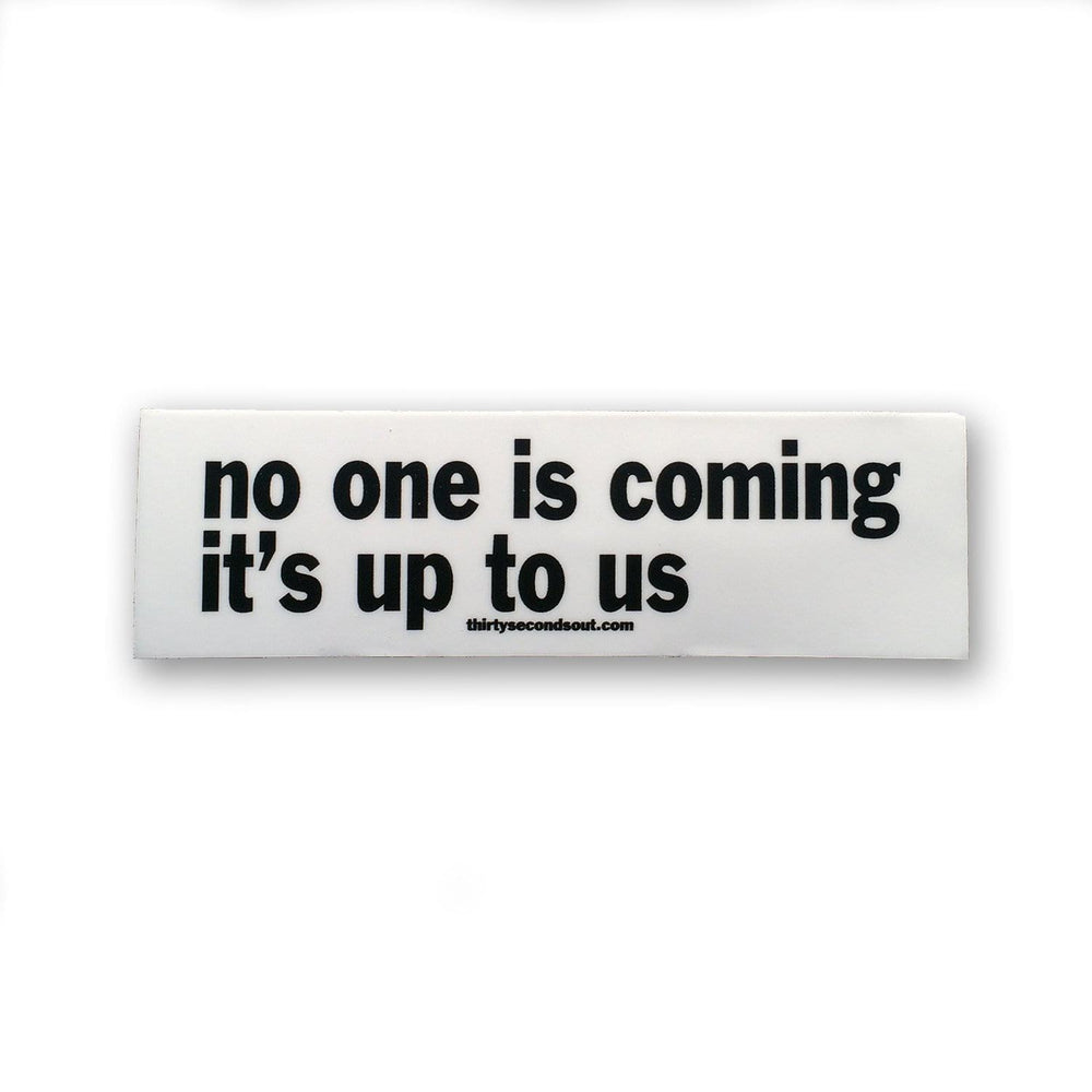 Not Coming Sticker No One is Coming..... - Sticker S4 Supplies