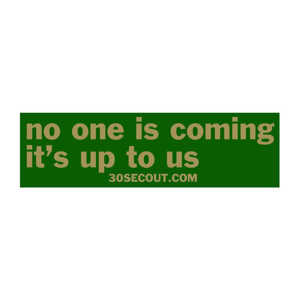 Not Coming Sticker No One is Coming..... - Sticker S4 Supplies